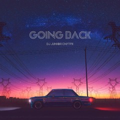 DJ Junior CNYTFK - Going Back