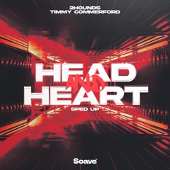2Hounds & Timmy Commerford - Head & Heart (Sped Up)