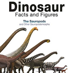 [Get] EBOOK 📙 Dinosaur Facts and Figures: The Sauropods and Other Sauropodomorphs by