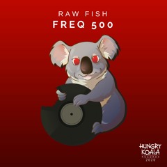 Raw Fish - Freq 500 (Origianl Mix)