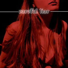 Careful Liar