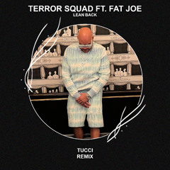 Terror Squad ft. Fat Joe - Lean Back (TUCCI Remix) [FREE DOWNLOAD]