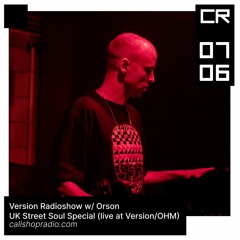 Version Radioshow w/ Orson - UK Street Soul Special (recorded live at Version/OHM club Berlin)