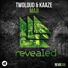 twoloud & Kaaze - Maji (Radio Edit)
