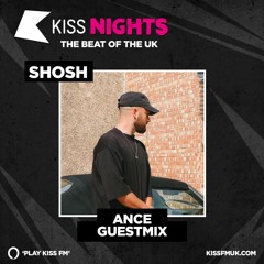 KISS fm Guest Mix with SHOSH UKG