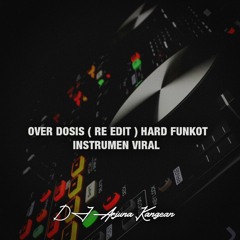 DJ ARJUNA KANGEAN - OVER DOSIS X LAGI TINGGI HARD FUNKOT PUMPIN TERBARU 2023.mp3