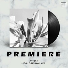 PREMIERE: George X - Liga (Original Mix) [SEVEN VILLAS MUSIC]