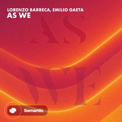 Lorenzo Barreca, Emilio Gaeta - As We (Radio Edit)