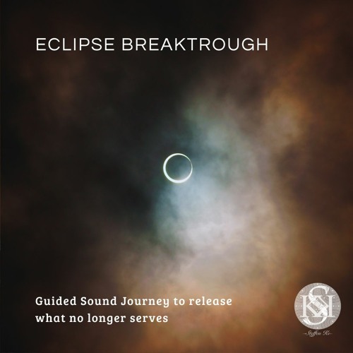 ECLIPSE BREAKTROUGH - Guided Shamanic Sound Journey to release what no longer serves