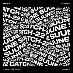 SUUNE & Catch - 22 - Dreams (PREMIERE)