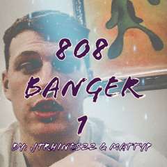808 Banger 1