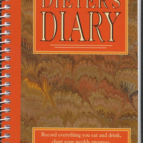 PDF (DOWNLOAD) The Corinne T. Netzer Dieter's Diary: Record Everything You Eat and Drink,
