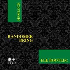 Randomer - Bring (ELK Bootleg) [FREE DOWNLOAD]