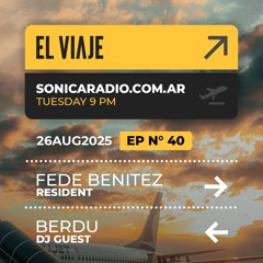 El Viaje EP040 - Resident: Fede Benitez | Guestmix: BERDU