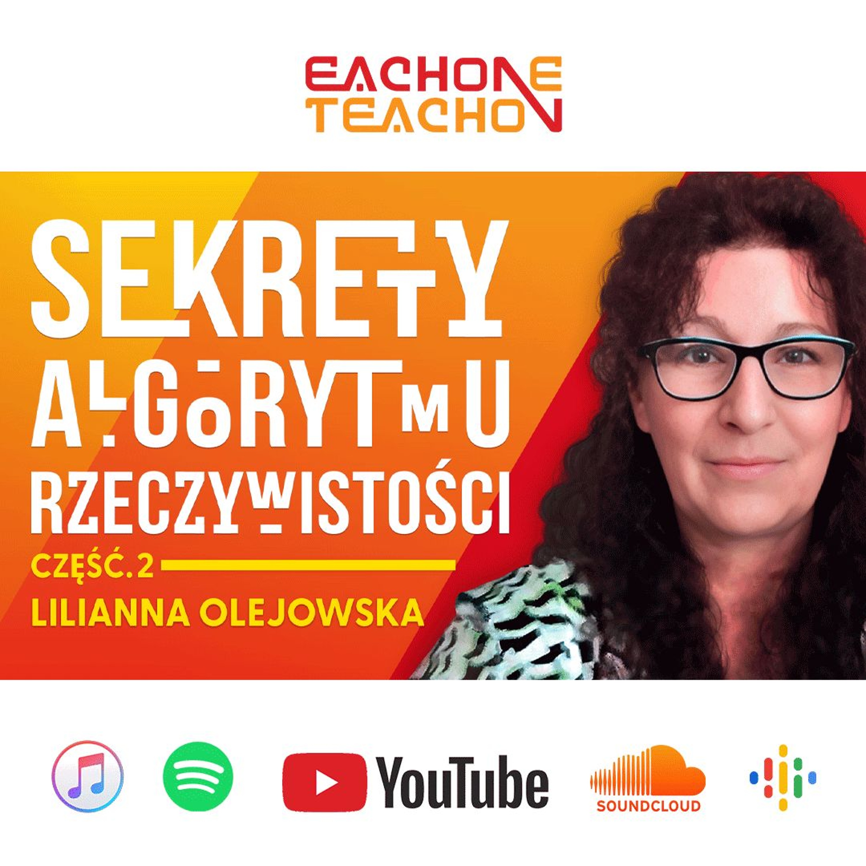 E1T1 | #234 - Sekrety Algorytmu Rzeczywistości - Lilianna Olejowska [Część 2]