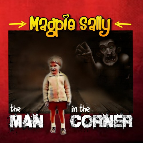 Magpie Sally - The Man In The Corner