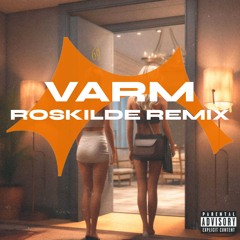 Varm [Roskilde Remix]