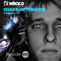 Chaos Of Trance - Episode 85
