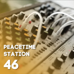 PeaceTime Station 46