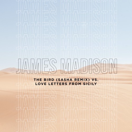 The Bird (Sasha Remix) vs. Love Letters From Sicily