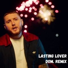 Sigala, James Arthur - Lasting Lover (Dom. Remix)