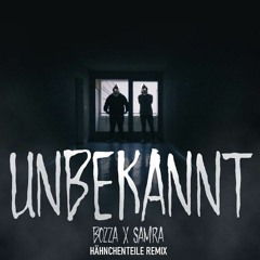 Bozza X Samra - Unbekannt (Hähnchenteile Remix)