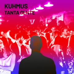 Kuhmus - Tanta Gente