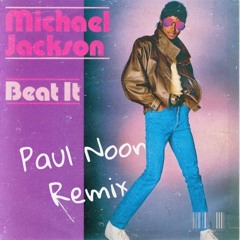 Beat It - Michael Jackson (Paul Noon Remix) [Free Download]