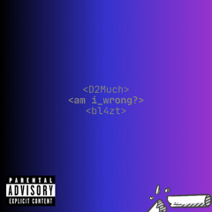 am i wrong ft bl4zt [slowed+reverb]