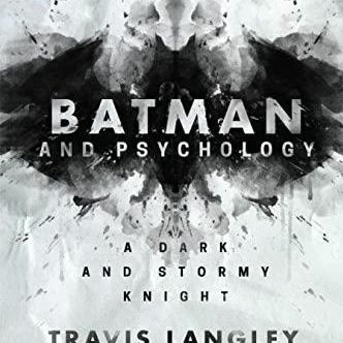 Stream episode PDF Batman and Psychology: A Dark and Stormy Knight (2nd  Edition) (Popular Cultu by Cunninghama podcast