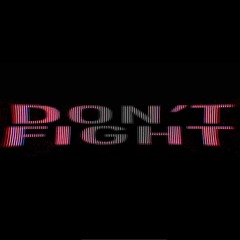 Don't Fight