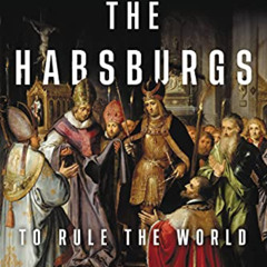 View EBOOK 📚 The Habsburgs: To Rule the World by  Martyn C.  Rady EBOOK EPUB KINDLE