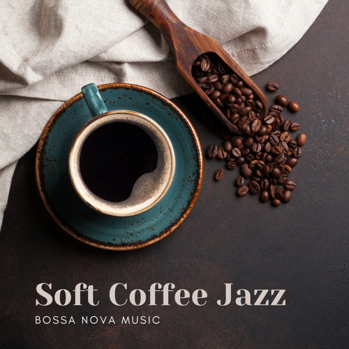 Stream Coffee Lounge Collection | Listen to Soft Coffee Jazz – Bossa Nova  Music to Relax during a Break from Work at Home (Home Office Jazz) playlist  online for free on SoundCloud