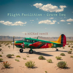 Flight Facilities - Crave You (a niCKed remiX)