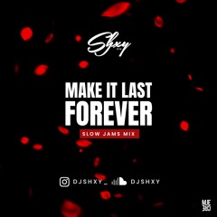 Make It Last Forever - Slow Jams Mix