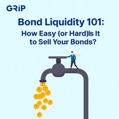 Bond Liquidity Made Simple: Sell Your Bonds Fast and Smart