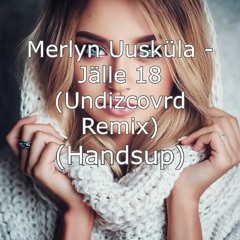 Merlyn Uusküla - Jälle 18 (Undizcovrd Remix)