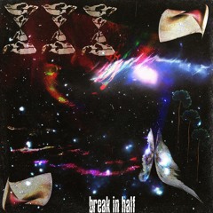 break in half