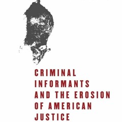 Kindle online PDF Snitching: Criminal Informants and the Erosion of American Justice unlimited