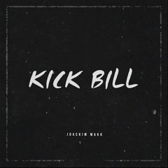 JOACKIM MAKK- KICK BILL