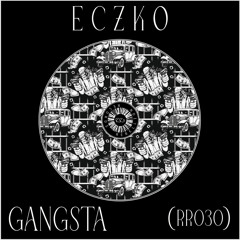 Eczko - Gangsta (FREE DL)