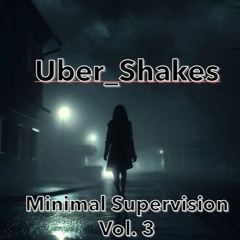 Uber Shakes - Minimal Supervision Vol.3 - Ambient