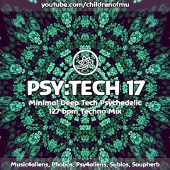 PSY:TECH 17 127bpm 👽 Minimal Deep Tech Psychedelic Techno (APHE, JAVIIS, LAMPE, SAMWISE, TiM TASTE)