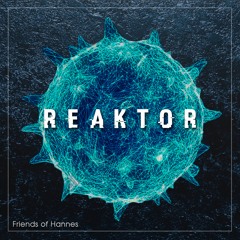 Friends of Hannes - Reaktor (The Robot Scientists Remix)