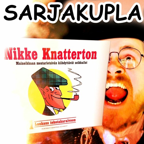 Stream Knatterton by Sarjakupla podcast | Listen online for free on SoundCloud