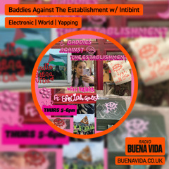 Baddies Against The Establishment w/ Intibint - Radio Buena Vida 09.10.25