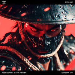 FREE DOWNLOAD: AlexisGrace & RAVE HEAVEN - GANGSTA SHT [TFT116GT]