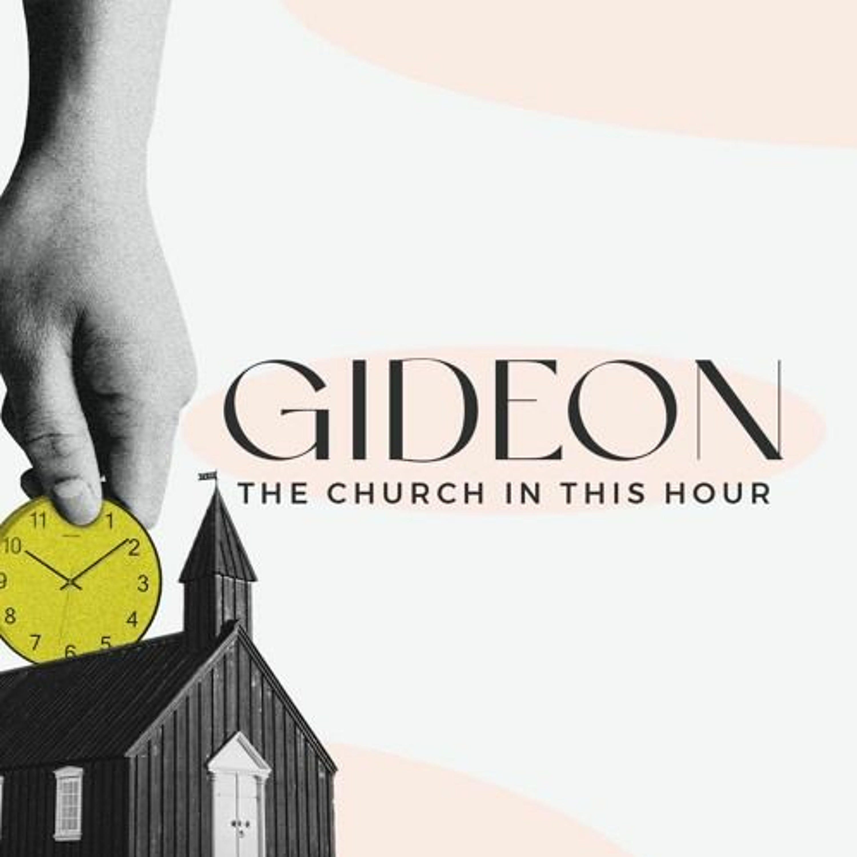 Gideon: The Church in this Hour - Part 2