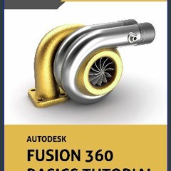 #^Ebook 📖 Autodesk Fusion 360 Basics Tutorial <(DOWNLOAD E.B.O.O.K.^)