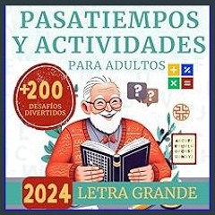 #^R.E.A.D ⚡ PASATIEMPOS Y ACTIVIDADES PARA ADULTOS +200 Desafíos Divertidos: Risas, Juegos de lógi